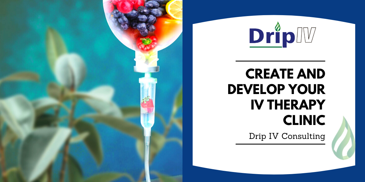 Start Your Own IV Therapy Clinic with Drip IV Consulting!